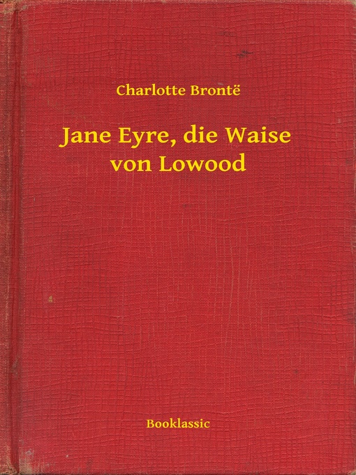 Title details for Jane Eyre, die Waise von Lowood by Charlotte Brontë - Available